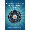 Negotiating the Inner Peace Treaty: Becoming the Person You Were Born to Be