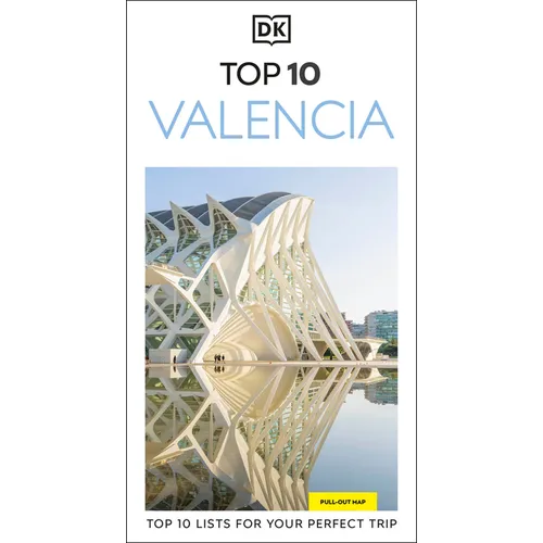 DK Top 10 Valencia: Top 10 Lists for Your Perfect Trip, Plus an All-Weather Folded Map