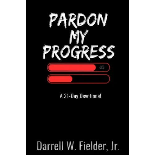 Pardon My Progress: A 21-Day Devotional