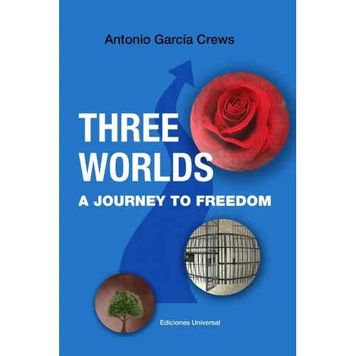 THREE WORLDS. A Journey to Freedom