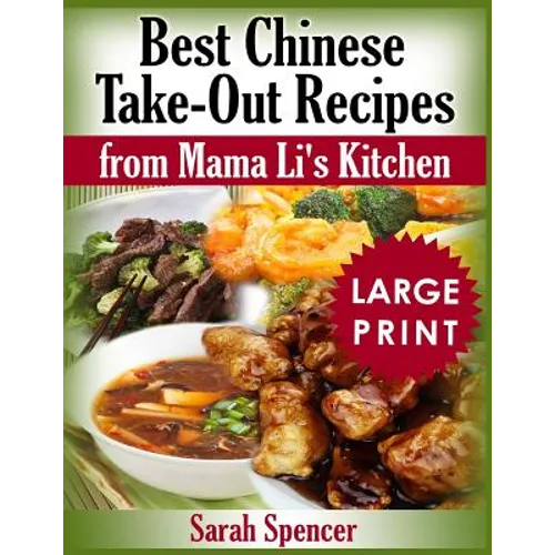 Best Chinese Take-out Recipes from Mama Li's Kitchen ***Large Print Black and White Edition***