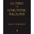 Lectures on Homeopathic Philosophy