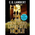 The Kids Who Lived In A Hole