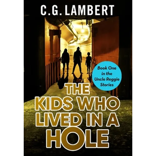 The Kids Who Lived In A Hole