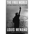 The Free World: Art and Thought in the Cold War