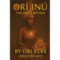 Orí-Inú: The Òrìṣà Within
