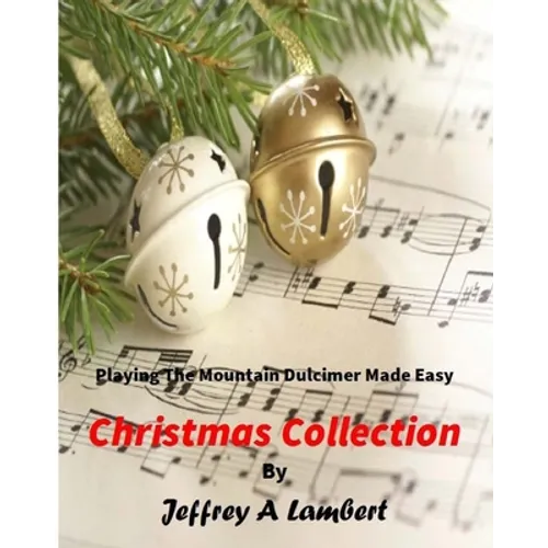 Playing the Mountain Dulcimer Made Easy Christmas Collection