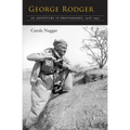 George Rodger: An Adventure in Photography, 1908-1995