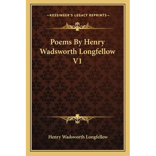 Poems by Henry Wadsworth Longfellow V1