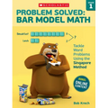 Problem Solved: Bar Model Math: Grade 1: Tackle Word Problems Using the Singapore Method