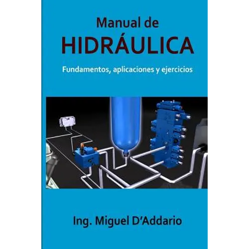 Manual de Hidráulica: Fundamentos, aplicaciones y ejercicios