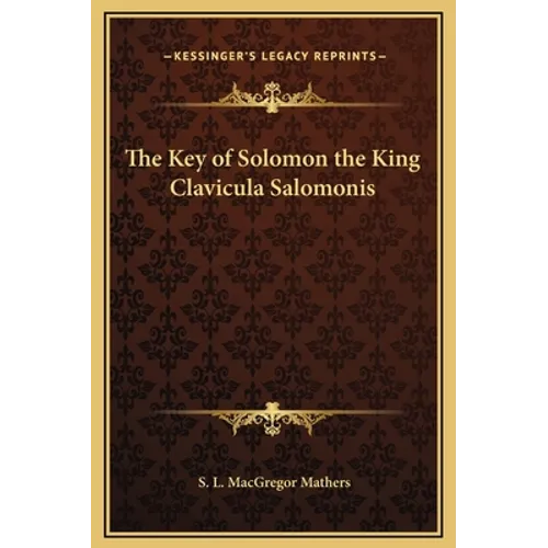 The Key of Solomon the King Clavicula Salomonis