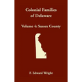 Colonial Families of Delaware, Volume 4: Sussex County