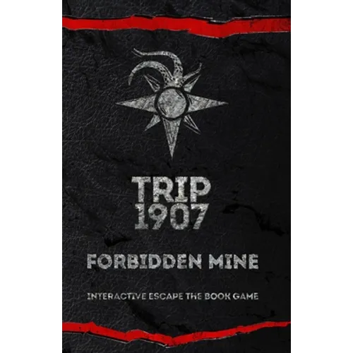 Trip 1907: Forbidden Mine