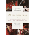Oberammergau: The Troubling Story of the World's Most Famous Passion Play