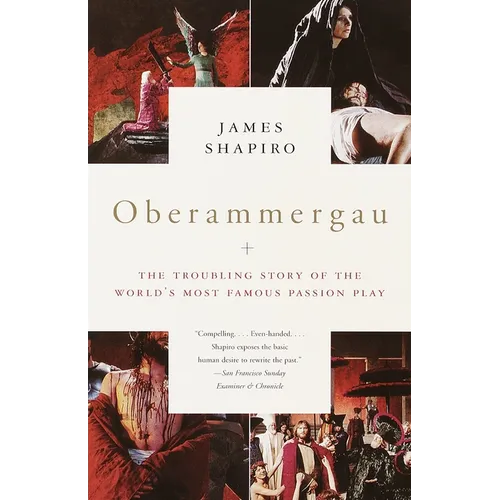 Oberammergau: The Troubling Story of the World's Most Famous Passion Play