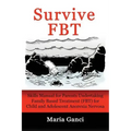 Survive FBT: Skills Manual for Parents Undertaking Family Based Treatment (FBT) for Child and Adolescent Anorexia Nervosa