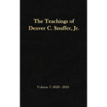 The Teachings of Denver C. Snuffer, Jr. Volume 7: 2020-2021: Reader's Edition Hardback, 6 x 9 in.