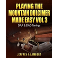 Playing The Mountain Dulcimer Made Easy Vol III