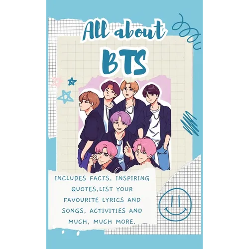 All About BTS (Hardback): Includes 70 Facts, Inspiring Quotes, list your favourite lyrics and songs, activities and much, much more.