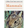 Mammals: A Fully Illustrated, Authoritative and Easy-To-Use Guide