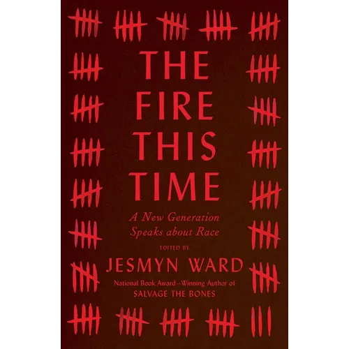 The Fire This Time: A New Generation Speaks about Race