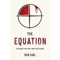 The Equation: The Secret They Don't Want You to Know