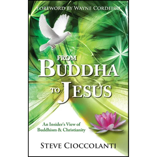 From Buddha to Jesus: An Insider's View of Buddhism and Christianity
