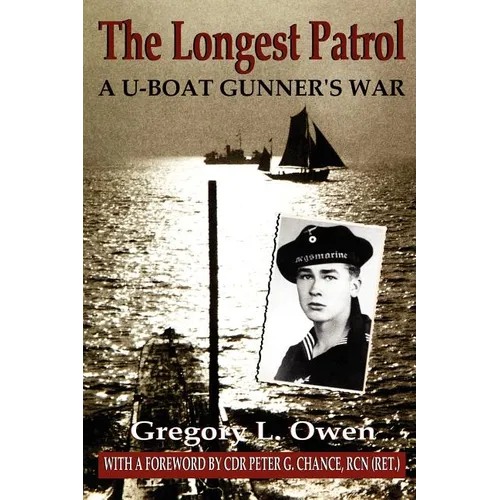 The Longest Patrol: A U-Boat Gunner's War