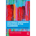 Culturally Responsive Education in the Classroom: An Equity Framework for Pedagogy