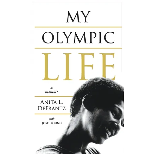 My Olympic Life: A Memoir