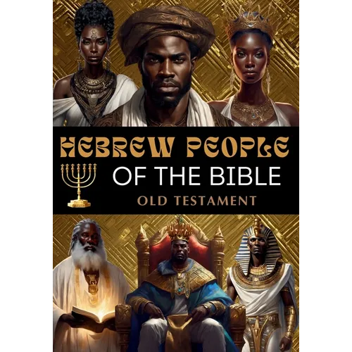 Hebrew People of the Bible: Old Testament