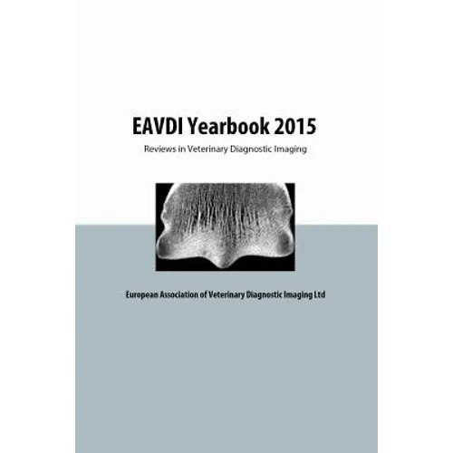 EAVDI Yearbook 2015: Reviews in Veterinary Diagnostic Imaging