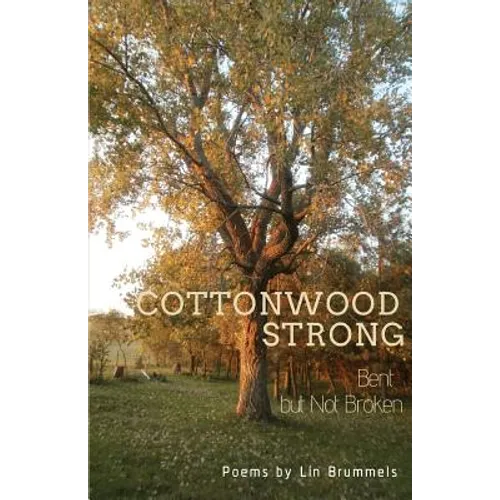 Cottonwood Strong: Bent but Not Broken