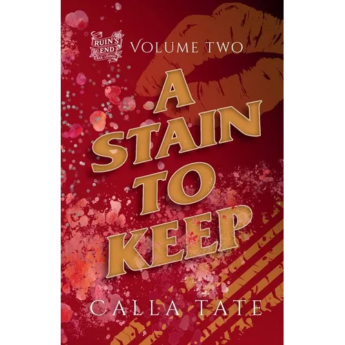 A Stain To Keep: Ruin's End Volume Two
