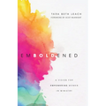 Emboldened: A Vision for Empowering Women in Ministry
