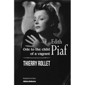 Edith Piaf. Ode to the child of a vagrant