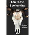 Can't Lose Bowhunting