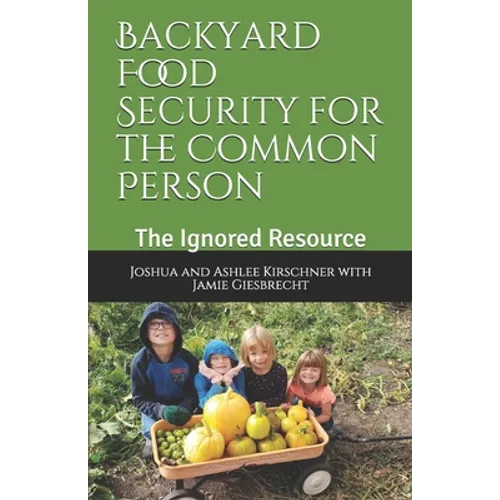 Backyard Food Security for the Common Person: The Ignored Resource