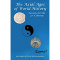 The Axial Ages of World History: Lessons for the 21st Century