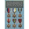 THE OFFICIAL REGULATIONS TO THE QUALIFYING AND AWARDING OF THE CAMPAIGN STARS AND MEDALS INSTITUTED FOR THE 1939-45 WAR For Service on Land, Sea, Air