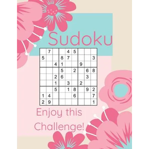 Sudoku Enjoy This Challenge!: Sodoku Book For Beginners 100 Easy To Solve Puzzles, Large Print, Great Start