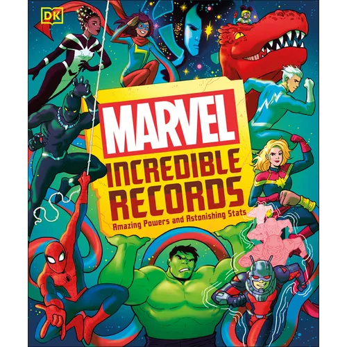 Marvel Incredible Records: Amazing Powers and Astonishing STATS
