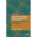 Black Scholarly Activism Between the Academy and Grassroots: A Bridge for Identities and Social Justice