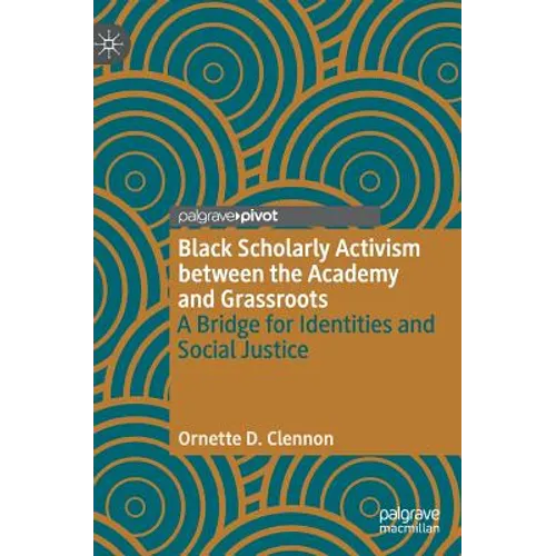 Black Scholarly Activism Between the Academy and Grassroots: A Bridge for Identities and Social Justice