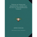 Display of Heraldry Manifesting a More Easy Access to the Knowledge Thereof