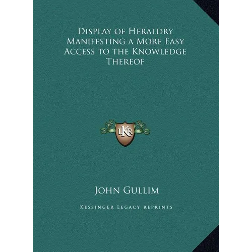 Display of Heraldry Manifesting a More Easy Access to the Knowledge Thereof