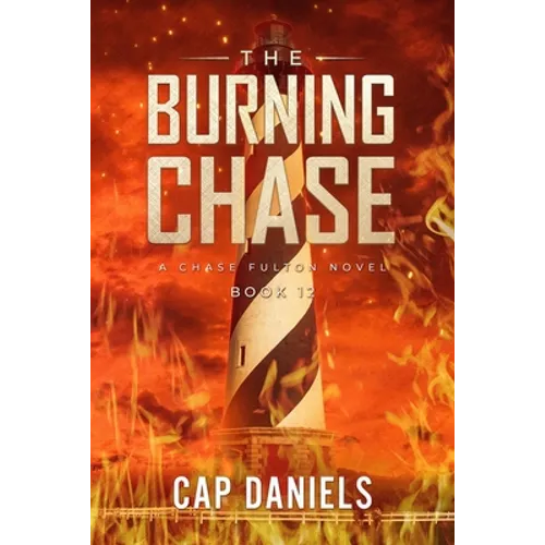 The Burning Chase: A Chase Fulton Novel