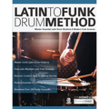 Latin To Funk Drum Method: Master Essential Latin Rhythms and Modern Funk Grooves