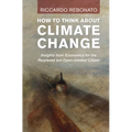How To Think About Climate Change